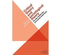 Critical Theory and Sociological Theory by Darrow Schecter Darrow Schecter (Auteur)