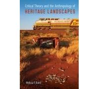 Critical Theory And The Anthropology Of Heritage Landscapes
