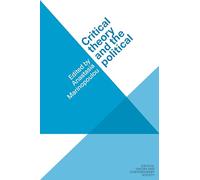 Critical Theory and the Political