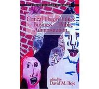 Critical Theory Ethics for Business and Public Administration