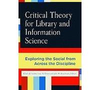 Critical Theory For Library And Information Science