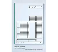 Critical Theory - Past, Present, Future