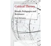 Critical Theory: Rituals, Pedagogies And Resistance