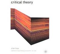 Critical Theory, Traditions in Social Theory Alan How (Auteur)