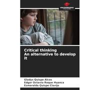 Critical thinking An alternative to develop it