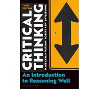 Critical Thinking: An Introduction to Reasoning Well