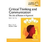 Critical Thinking And Communication: The Use Of Reason In Argument, Global Edition