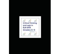 Critical Thinking and Logic in ELA Unit (Grades 6-9)