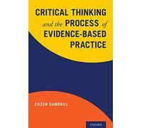 Critical Thinking And The Process Of Evidence-Based Practice