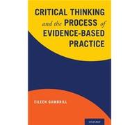 Critical Thinking and the Process of EvidenceBased Practice - Eileen Gambrill - Oxford University Press - Livre en Anglais - Paperback Eileen GambrillEileen Gambrill (Auteur)