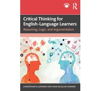 Critical Thinking for English-Language Learners: Reasoning, Logic, and Argumentation