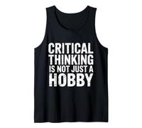 Critical Thinking is Not Just A Hobby Logic Mindset |- Débardeur