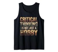 Critical Thinking is Not Just A Hobby Logic Mindset - Débardeur