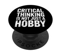 Critical Thinking is Not Just A Hobby Logic Mindset |- PopSockets PopGrip Adhésif