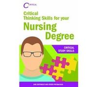 Critical Thinking Skills for your Nursing Degree by Steven Pryjmachuk Inconnu (Auteur)