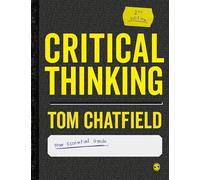Critical Thinking: Your Essential Guide