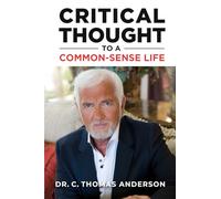CRITICAL THOUGHT TO A COMMON-SENSE LIFE: Absolute truth is common sense. No common sense, no truth. All that is left is non-sense.
