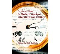 Critical Time In Modern German Literature And Culture