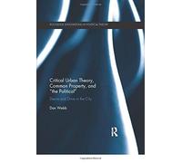 Critical Urban Theory, Common Property, And "The Political