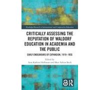 Critically Assessing The Reputation Of Waldorf Education In Academia And The Public