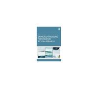 Critically Engaging Participatory Action Research