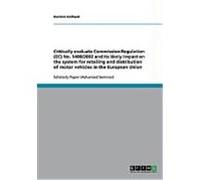 Critically evaluate Commission Regulation (EC) No. 1400/2002 and its likely impact on the system for retailing and distribution of motor vehicles in the European Union Keilhack, Karsten (Auteur)