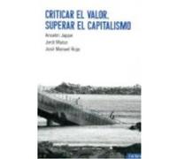 Criticar El Valor. Superar El Capitalismo , ¿Libres Para La Liberación? - Maiso Blasco, Jordi, Rojo, José Manuel, Jappe, Anselm Maiso Blasco, Jordi, Rojo, José Manuel, Jappe, Anselm (Auteur)