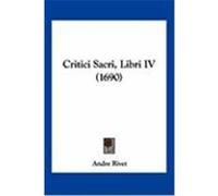 Critici Sacri, Libri IV (1690) Rivet, Andre (Auteur)