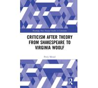 Criticism After Theory From Shakespeare To Virginia Woolf