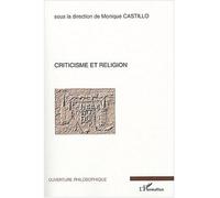 Criticisme et religion - Monique Castillo - L'harmattan - broché - Roman