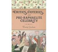 Critics, Coteries, And Pre-Raphaelite Celebrity