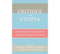 Critique and Utopia Carlos Alberto Torres (Auteur)
