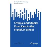 Critique and Utopia: From Kant to the Frankfurt School