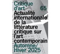 Critique d'art 65: Actualité internationale de la littérature critique sur l'art contemporain
