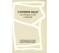 Critique d'art s'expose - Catherine Millet - Chambon Jacqueline - Livre