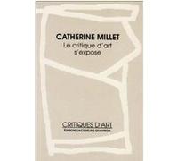 Critique D'art S'expose (la) Catherine Millet (Auteur)