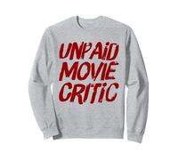 Critique de Film drôle Non payé pour Amateur de Films cinéma Humour Sweatshirt