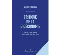 Critique de la bioéconomie Essai sur le statut politique des corps et du vivant au XXIe siècle - Ulrich Metende - Hermann - broché - Essai