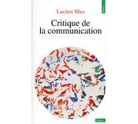 Critique de la communication - Lucien Sfez - Points - Poche - Livre