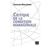Critique de la condition managériale - Ghislain Deslandes - Puf - broché - Etude