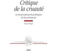 Critique de la cruauté Serge Margel (Auteur), Michel Deguy (Collection dirigée par)
