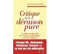 Critique de la déraison pure - La faillite intellectuelle Philosophie - Daniel Salvatore Schiffer - Les Peregrines Eds - broché - Etude