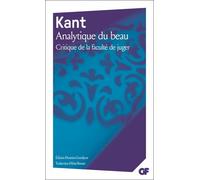 Analytique du beau Critique de la faculté de juger - Emmanuel Kant - Flammarion - Poche - Essai