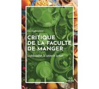 Critique De La Faculté De Manger - La Philosophie, La Cuisine Et La Mort