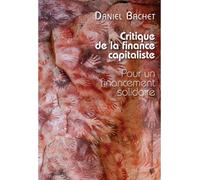 Critique de la finance capitaliste pour un financement solidaire - Daniel Bachet - Du Croquant - broché - Essai