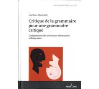 Critique De La Grammaire Pour Une Grammaire Unique - Comparaison Des Structures Allemandes Et Françaises