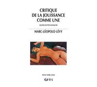 Critique de la jouissance comme une : leçons de psychanalyse