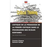 CRITIQUE DE LA PÉDAGOGIE DE LA PENSÉE CRITIQUE DANS LE PROGRAMME DES ÉCOLES KENYANES: UNE CRITIQUE PHILOSOPHIQUE