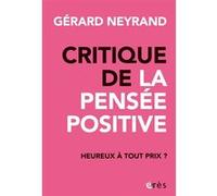 Critique de la pensée positive Gérard Neyrand (Auteur)