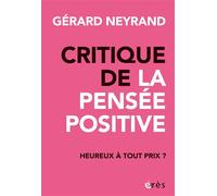 Critique de la pensée positive Heureux à tout prix ? - Gérard Neyrand - Eres - broché - Etude
